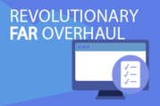 Graphic with the words “Revolutionary FAR Overhaul” and an illustration of a computer monitor displaying a checklist with blue checkmarks.